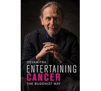 Entertaining Cancer: The Buddhist Way