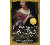 Entertaining Mr Pepys: A thrilling, sweeping historical page-turner