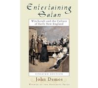Entertaining Satan: Witchcraft and the Culture of Early New England
