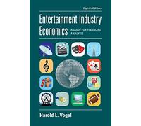 Entertainment Industry Economics: A Guide for Financial Analysis