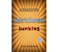 Entertainment Junkies: A Upbeat Guide to Making Wiser Entertainment Choices