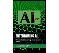 ENTERTIANING A.I.: Why you don't make enough money to worry about it