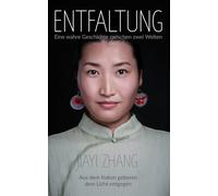 Entfaltung: Eine wahre Geschichte zwischen zwei Welten