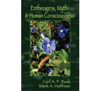 Entheogens, Myth, and Human Consciousness