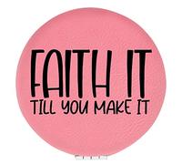 Enthoozies Faith It Till You Make It Religious Pink Laser Engraved Leatherette Compact Mirror - Stylish and Practical Portable Makeup Mirror - 2.5 Inch Diameter