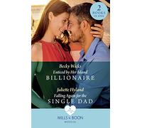 Enticed By Her Island Billionaire / Falling Again For The Single Dad: Enticed by Her Island Billionaire / Falling Again for the Single Dad