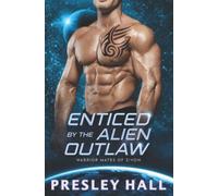 Enticed by the Alien Outlaw (Warrior Mates of Zivon)
