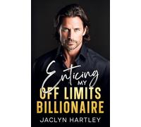 Enticing My Off Limits Billionaire: An Age Gap, Dad's Best Friend Romance (The Silver Fox Billionaires)