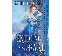 Enticing the Earl: 3 (The Arrogant Earls)