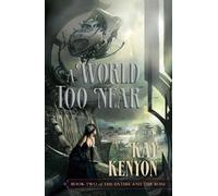 Entire and the Rose (Bk. 2) (A World Too Near)