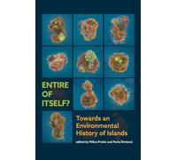 Entire of itself: TOWARDS AN ENVIRONMENTAL HISTORY OF ISLANDS