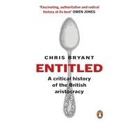 Entitled: A Critical History of the British Aristocracy