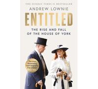 Entitled: Read the full of story of Prince Andrew and Sarah Ferguson’s fall in the Sunday Times bestselling ‘most devastating royal biography ever written’ (Daily Mail)
