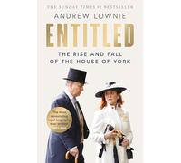 Entitled: Read the full of story of Prince Andrew and Sarah Ferguson’s fall in the Sunday Times bestselling ‘most devastating royal biography ever written’ (Daily Mail)