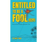 Entitled to Be a Fool (E2F): Stories We Probably Shouldn't Tell (Entitled to Speculate (E2S))