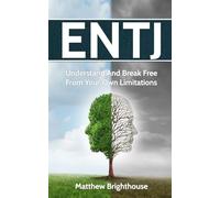 ENTJ: Understand And Break Free From Your Own Limitations