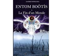 Entom Boötis - La Fin d'un Monde: tome 3