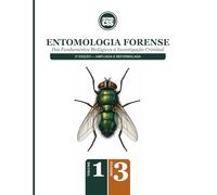 ENTOMOLOGIA FORENSE - Dos Fundamentos Biológicos à Investigação Criminal: 3ª Edição - Ampliada e Reformulada - VOLUME I · MÓDULO 3