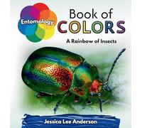 Entomology Book of Colors: A Rainbow of Insects (Nature's Kaleidoscope of Colors)
