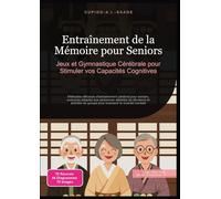 Entraînement de la Mémoire pour Seniors: Jeux et Gymnastique Cérébrale pour Stimuler vos Capacités Cognitives: 1