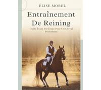 Entraînement De Reining: Guide Étape Par Étape Pour Un Cheval Performant