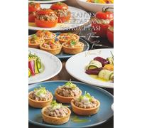 Entrantes Vegetarianos (200 Recetas): El Arte de las Entradas a la Francesa Volumen Cuatro