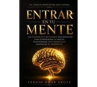 ENTRAR EN TU MENTE: Las parábolas y metáforas más sencillas para comprender tu mente, transformar tus creencias y despertar tu propósito