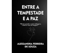 Entre a Tempestade e a Paz: Quando a alma se reveste de coragem