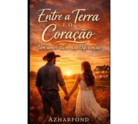 Entre a Terra e o Coração: Um amor além das diferenças