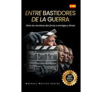 Entre bastidores de la guerra: Cómo las narrativas dan forma a enemigos y héroes