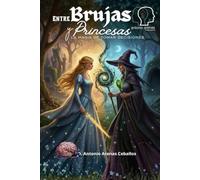 ENTRE BRUJAS.Y PRINCESAS: la magia de tomar decisiones