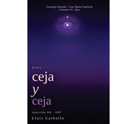 Entre ceja y ceja: Intruición ON-OFF: 1 (Cuerpo Lúcido: 7 novelas de la mente encarnada)