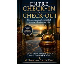 Entre check-in y Check-out: Historias y lecciones de vida desde la hospitalidad