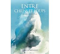 Entre chiens et loups: Recueil de nouvelles