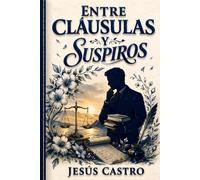 Entre Cláusulas y Suspiros: El arte de conquistar con el alma