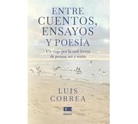 Entre cuentos, ensayos y poesía: Un viaje por la sutil forma de pensar, ser y sentir