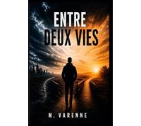 Entre deux vie: Quand tout change... Il faut apprendre à continuer