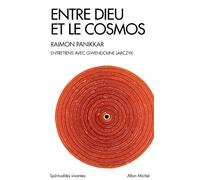 Entre Dieu et le cosmos: Une vision non dualiste de la réalité. Entretiens avec Gwendoline Jarczyk (A.M. SPI.VIV.P)
