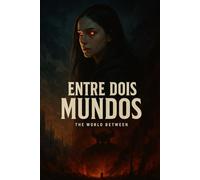 Entre dois mundos: O pacto que mudou tudo: 1
