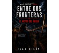 Entre Dos Fronteras: El rastro del ámbar