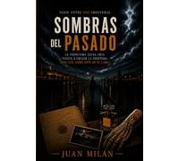 Entre dos fronteras: Sombras del pasado