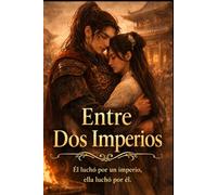 Entre Dos Imperios: Él luchó por un imperio, ella luchó por él.