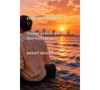 Entre dos mundos: dejame un beso que me dure hasta el lunes