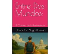 Entre Dos Mundos:: El Camino de la Persistencia