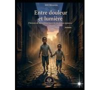 Entre douleur et lumière: L'histoire de deux frères face à la vie et à ses épreuves