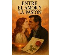 Entre El Amor Y LA Pasión: La Historia De Erick