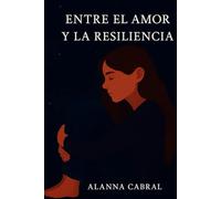 Entre el amor y la Resiliencia