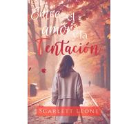 Entre el amor y la tentación: Dividida entre dos corazones