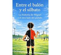 Entre el balón y el silbato: La historia de Miguel y el otro lado del partido
