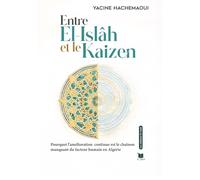 Entre El Islah et le Kaizen: Pourquoi l’amélioration continue est le chaînon manquant du facteur humain en Algérie